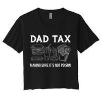 Dad Tax Making Sure Its Not P.O.I.S.O.N Fathers Day Crop Top