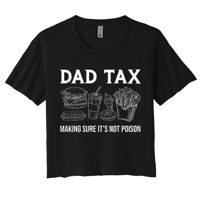 Dad Tax Making Sure Its Not P.O.I.S.O.N Fathers Day Crop Top