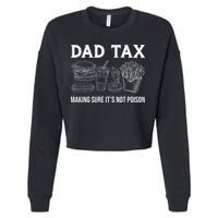 Dad Tax Making Sure Its Not P.O.I.S.O.N Fathers Day Cropped Pullover Crew