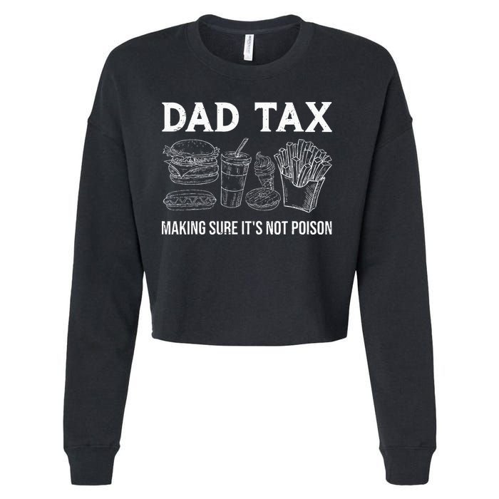 Dad Tax Making Sure Its Not P.O.I.S.O.N Fathers Day Cropped Pullover Crew