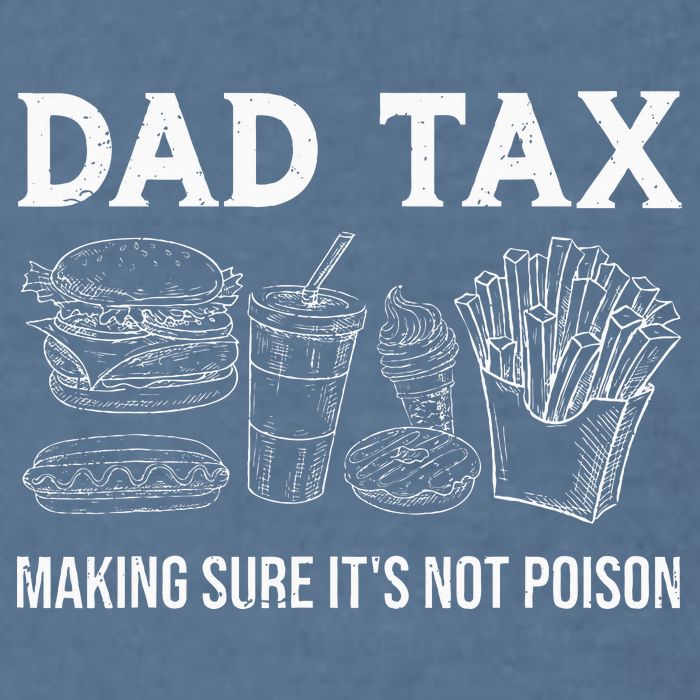 Dad Tax Making Sure Its Not P.O.I.S.O.N Fathers Day Garment-Dyed Sweatshirt
