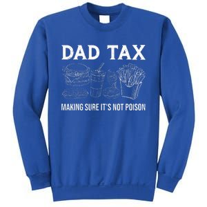 Dad Tax Making Sure Its Not P.O.I.S.O.N Fathers Day Sweatshirt