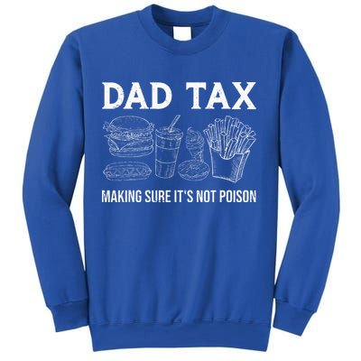 Dad Tax Making Sure Its Not P.O.I.S.O.N Fathers Day Sweatshirt