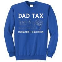 Dad Tax Making Sure Its Not P.O.I.S.O.N Fathers Day Sweatshirt