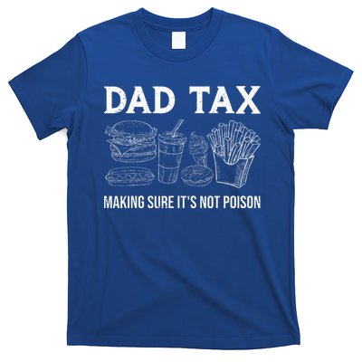 Dad Tax Making Sure Its Not P.O.I.S.O.N Fathers Day T-Shirt
