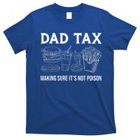 Dad Tax Making Sure Its Not P.O.I.S.O.N Fathers Day T-Shirt