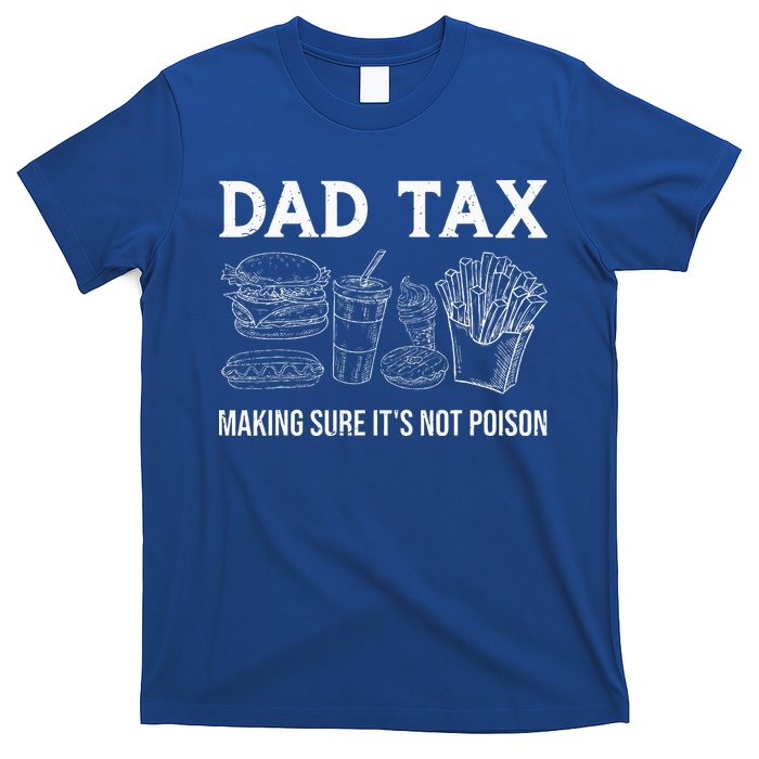 Dad Tax Making Sure Its Not P.O.I.S.O.N Fathers Day T-Shirt