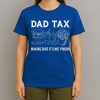 Dad Tax Making Sure Its Not P.O.I.S.O.N Fathers Day T-Shirt