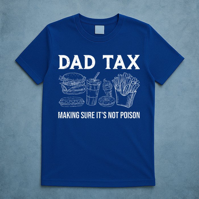Dad Tax Making Sure Its Not P.O.I.S.O.N Fathers Day T-Shirt