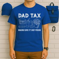 Dad Tax Making Sure Its Not P.O.I.S.O.N Fathers Day T-Shirt