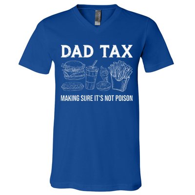 Dad Tax Making Sure Its Not P.O.I.S.O.N Fathers Day V-Neck T-Shirt