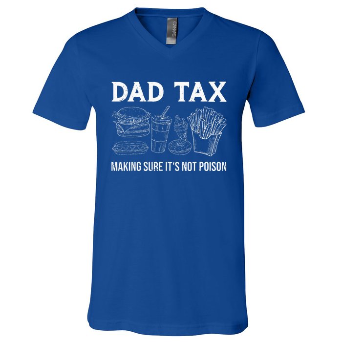 Dad Tax Making Sure Its Not P.O.I.S.O.N Fathers Day V-Neck T-Shirt