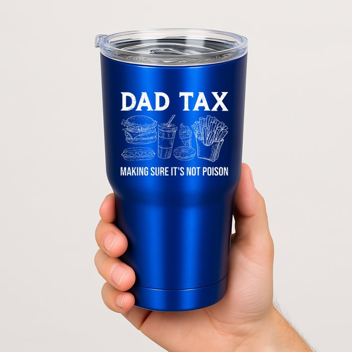 Dad Tax Making Sure Its Not P.O.I.S.O.N Fathers Day Tumbler