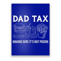 Dad Tax Making Sure Its Not P.O.I.S.O.N Fathers Day Poster