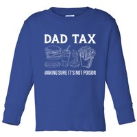 Dad Tax Making Sure Its Not P.O.I.S.O.N Fathers Day Toddler Long Sleeve Shirt