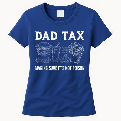 Dad Tax Making Sure Its Not P.O.I.S.O.N Fathers Day Womens T-Shirt