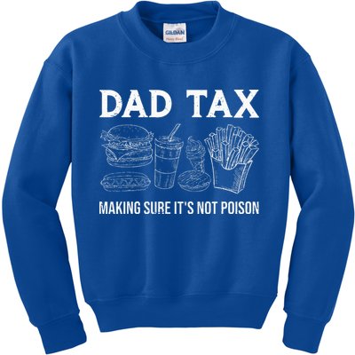 Dad Tax Making Sure Its Not P.O.I.S.O.N Fathers Day Kids Sweatshirt