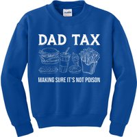 Dad Tax Making Sure Its Not P.O.I.S.O.N Fathers Day Kids Sweatshirt