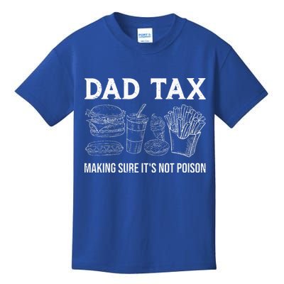 Dad Tax Making Sure Its Not P.O.I.S.O.N Fathers Day Kids T-Shirt