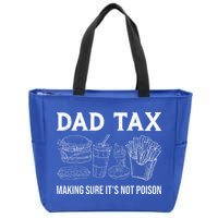 Dad Tax Making Sure Its Not P.O.I.S.O.N Fathers Day Zip Tote Bag