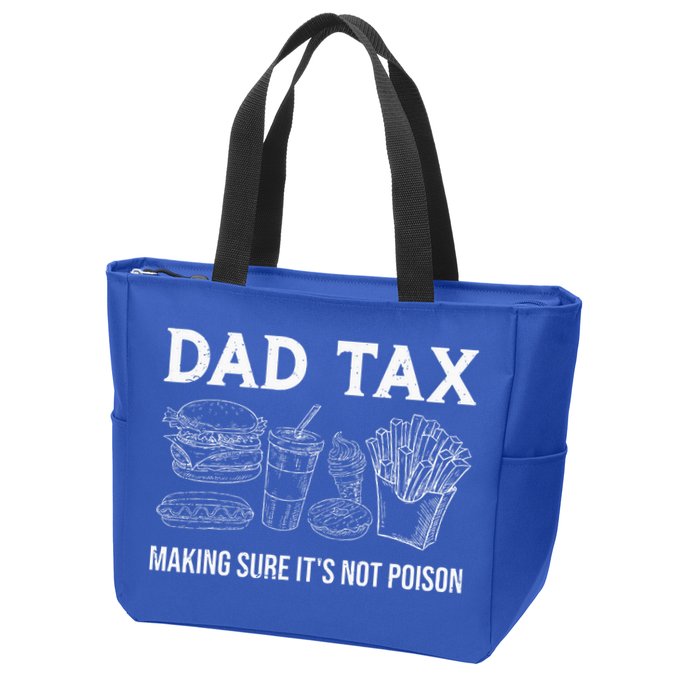 Dad Tax Making Sure Its Not P.O.I.S.O.N Fathers Day Zip Tote Bag