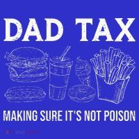 Dad Tax Making Sure Its Not P.O.I.S.O.N Fathers Day Zip Tote Bag