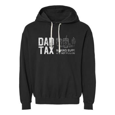 Dad Tax Making Sure Its Not P.O.I.S.O.N Garment-Dyed Fleece Hoodie