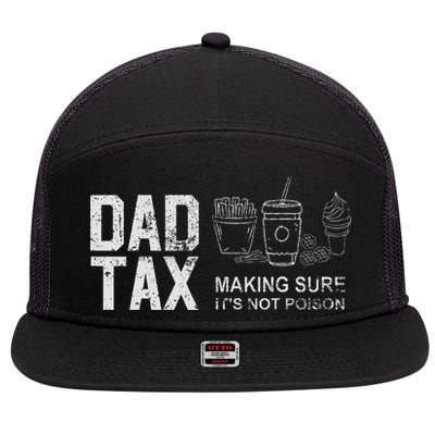 Dad Tax Making Sure Its Not P.O.I.S.O.N 7 Panel Mesh Trucker Snapback Hat