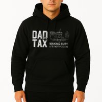 Dad Tax Making Sure Its Not P.O.I.S.O.N Hoodie