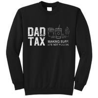 Dad Tax Making Sure Its Not P.O.I.S.O.N Sweatshirt
