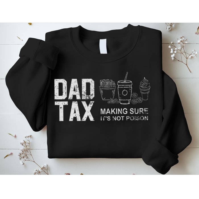 Dad Tax Making Sure Its Not P.O.I.S.O.N Sweatshirt