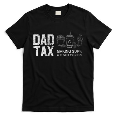 Dad Tax Making Sure Its Not P.O.I.S.O.N T-Shirt