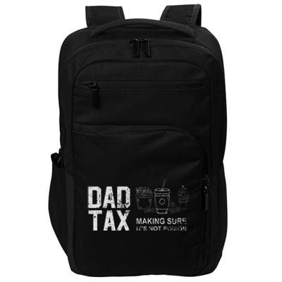 Dad Tax Making Sure Its Not P.O.I.S.O.N Impact Tech Backpack