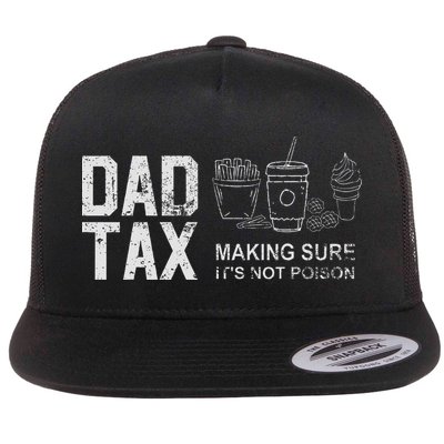 Dad Tax Making Sure Its Not P.O.I.S.O.N Flatbill Hat