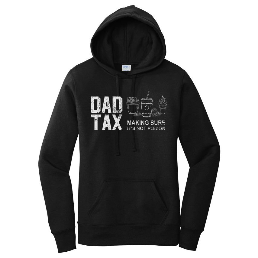 Dad Tax Making Sure Its Not P.O.I.S.O.N Women's Pullover Hoodie