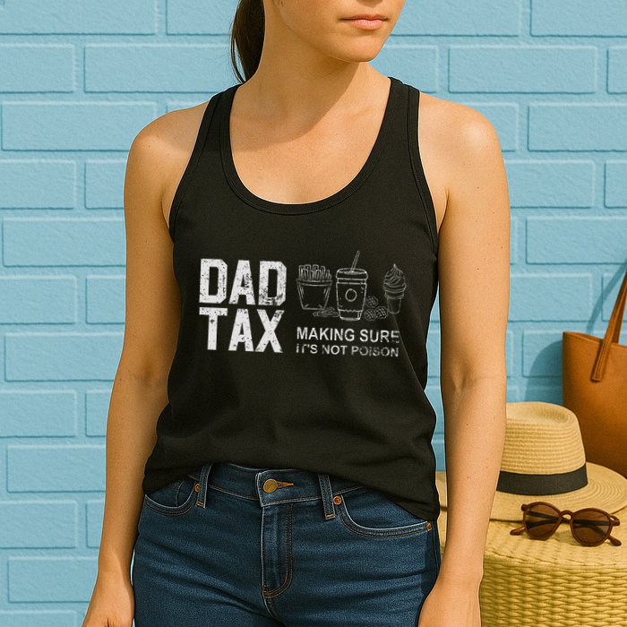 Dad Tax Making Sure Its Not P.O.I.S.O.N Womens Tank Top
