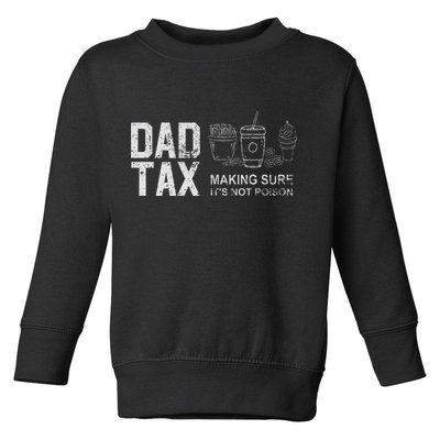 Dad Tax Making Sure Its Not P.O.I.S.O.N Toddler Sweatshirt