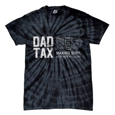 Dad Tax Making Sure Its Not P.O.I.S.O.N Tie-Dye T-Shirt