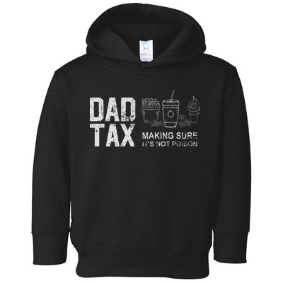 Dad Tax Making Sure Its Not P.O.I.S.O.N Toddler Hoodie
