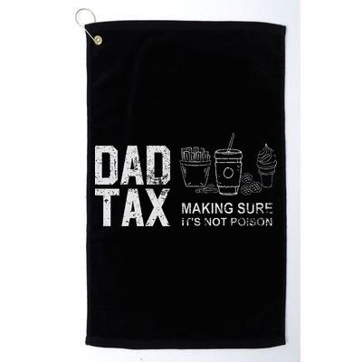 Dad Tax Making Sure Its Not P.O.I.S.O.N Golf Towel