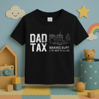 Dad Tax Making Sure Its Not P.O.I.S.O.N Toddler T-Shirt