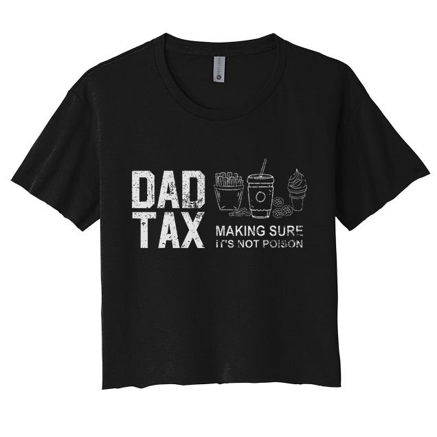 Dad Tax Making Sure Its Not P.O.I.S.O.N Crop Top