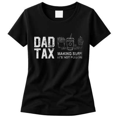 Dad Tax Making Sure Its Not P.O.I.S.O.N Womens T-Shirt