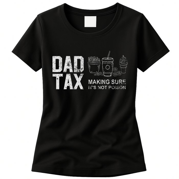 Dad Tax Making Sure Its Not P.O.I.S.O.N Womens T-Shirt