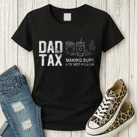 Dad Tax Making Sure Its Not P.O.I.S.O.N Womens T-Shirt