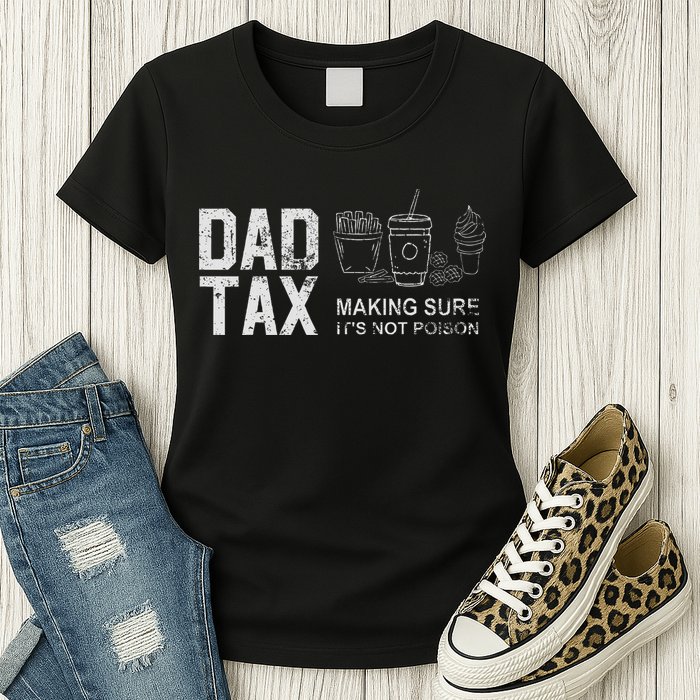 Dad Tax Making Sure Its Not P.O.I.S.O.N Womens T-Shirt