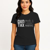 Dad Tax Making Sure Its Not P.O.I.S.O.N Womens T-Shirt