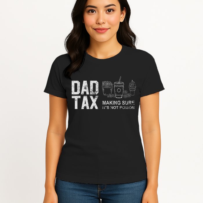 Dad Tax Making Sure Its Not P.O.I.S.O.N Womens T-Shirt