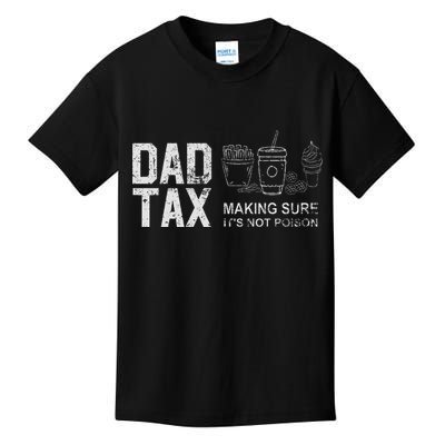 Dad Tax Making Sure Its Not P.O.I.S.O.N Kids T-Shirt