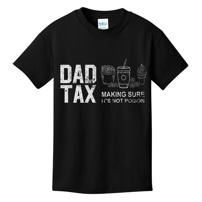 Dad Tax Making Sure Its Not P.O.I.S.O.N Kids T-Shirt